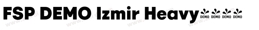 FSP DEMO Izmir Heavy字体转换 FSP DEMO Izmir Heavy字体转换